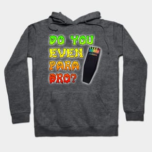 Do You Even Para Bro? (KII Meter) Hoodie